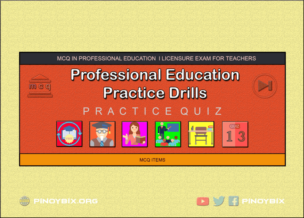 MCQ in Professional Education Practice Drills Part 13 | Licensure Exam for Teachers