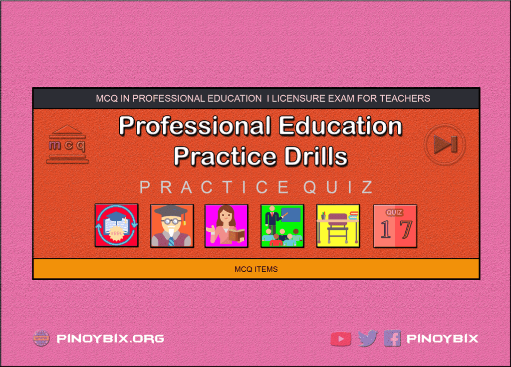 MCQ in Professional Education Practice Drills Part 17 | Licensure Exam for Teachers