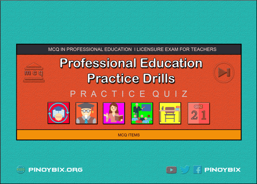 MCQ in Professional Education Practice Drills Part 21 | Licensure Exam for Teachers