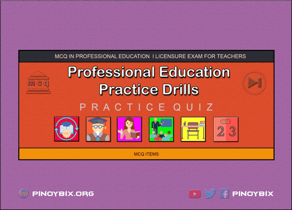 MCQ in Professional Education Practice Drills Part 23 | Licensure Exam for Teachers