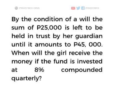 Solution: When will the girl receive the money if the fund is invested at 8%
