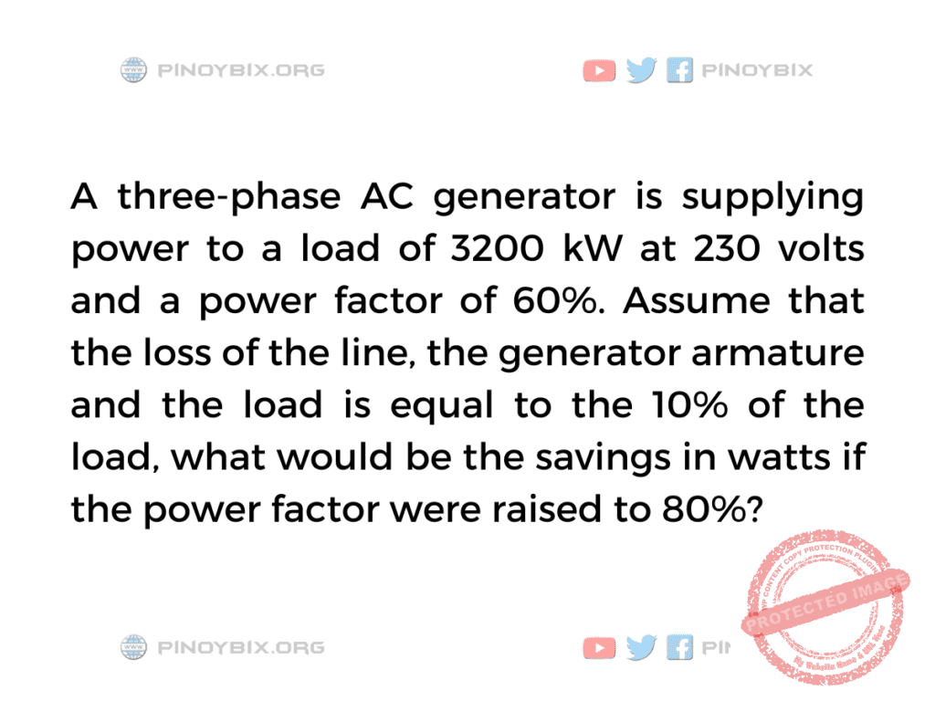 Solution: What would be the savings in watts if the power factor were raised to 80%?