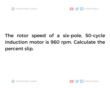 Solution: Calculate the percent slip