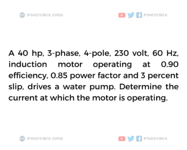 Solution: Determine the current at which the motor is operating