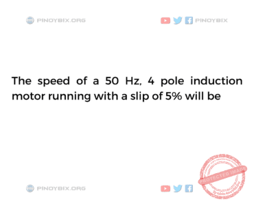 Solution: The speed of a 50 Hz, 4 pole induction motor running with a slip of 5% Solution: The speed of a 50 Hz, 4 pole induction motor running with a slip of 5%