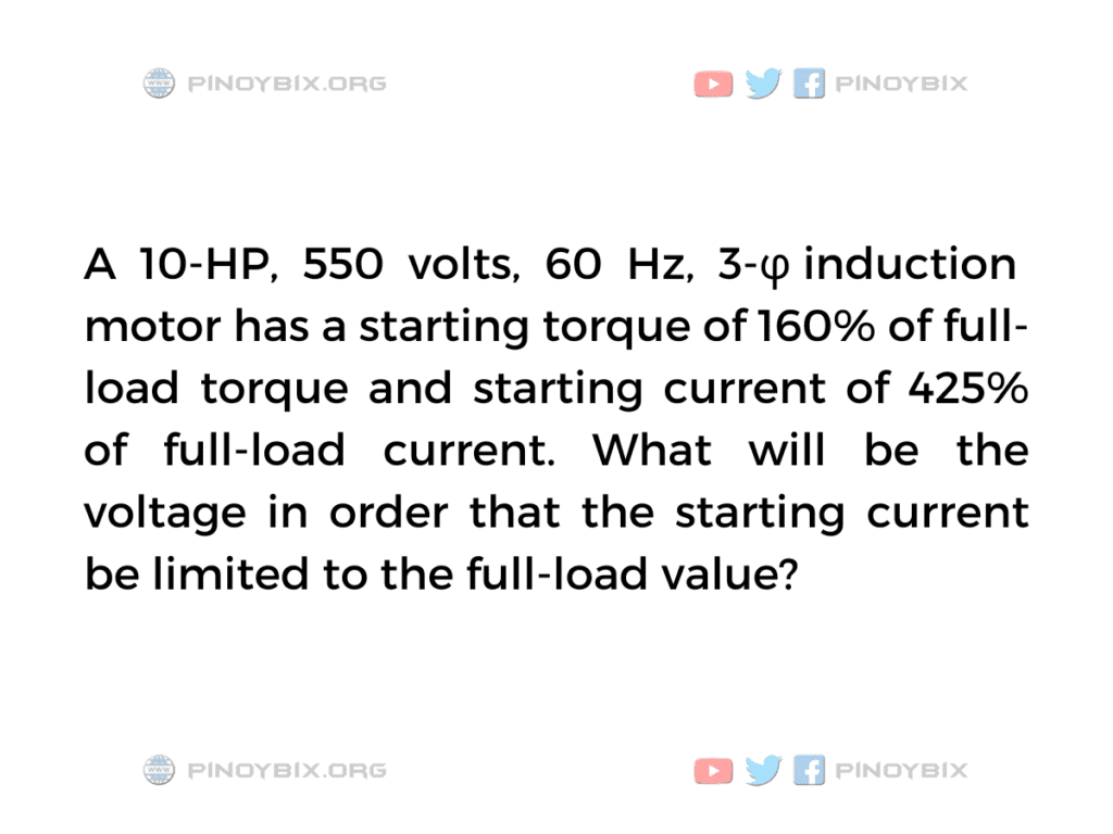Solution: What will be the voltage in order that the starting current be limited