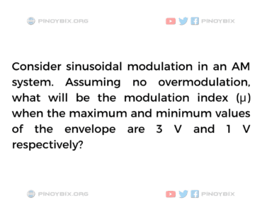 Solution: What will be the modulation index (μ)
