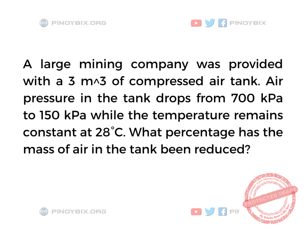 Solution: What percentage has the mass of air in the tank been reduced?