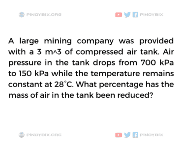Solution: What percentage has the mass of air in the tank been reduced?