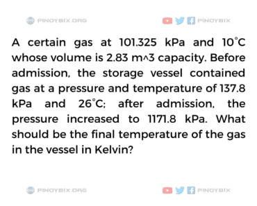 Solution: What should be the final temperature of the gas in the vessel in Kelvin?