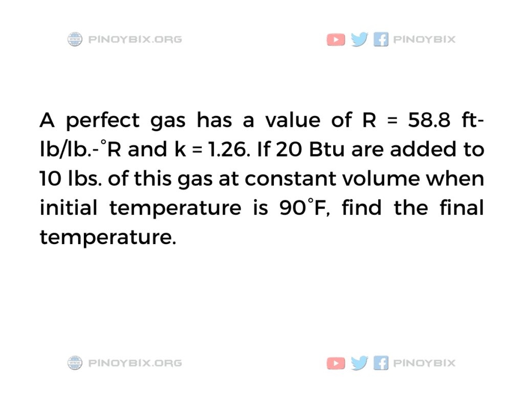 Solution: When initial temperature is 90°F, find the final temperature