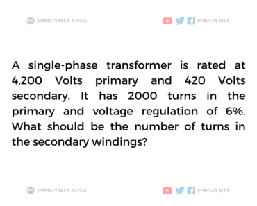 Solution: What should be the number of turns in the secondary windings?