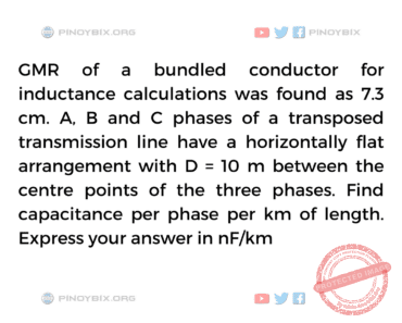Solution: Find capacitance per phase per km of length