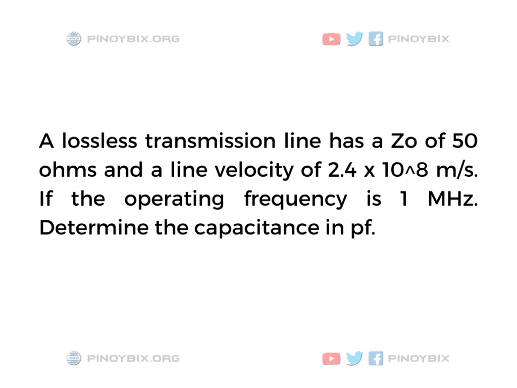 Solution: If the operating frequency is 1 MHz. Determine the capacitance in pf