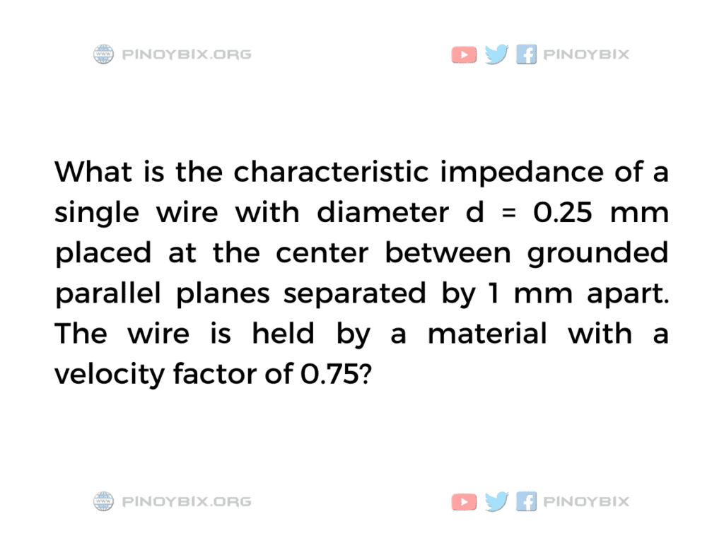 Solution: What is the characteristic impedance of a single wire