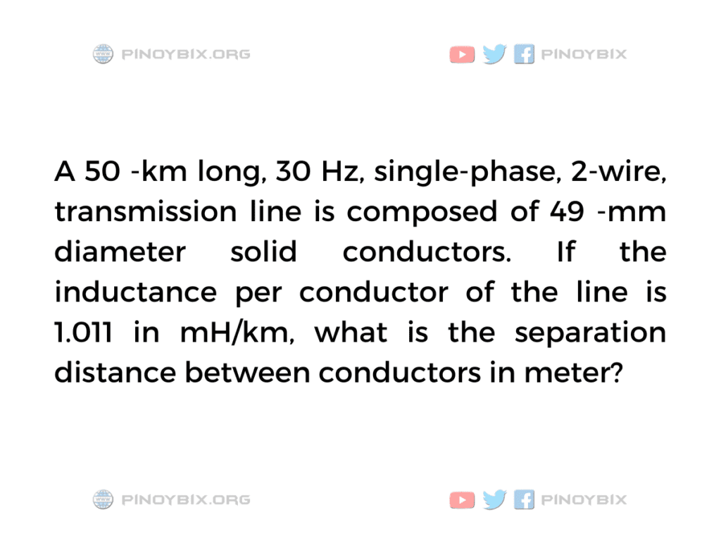 Solution: What is the separation distance between conductors in meter?