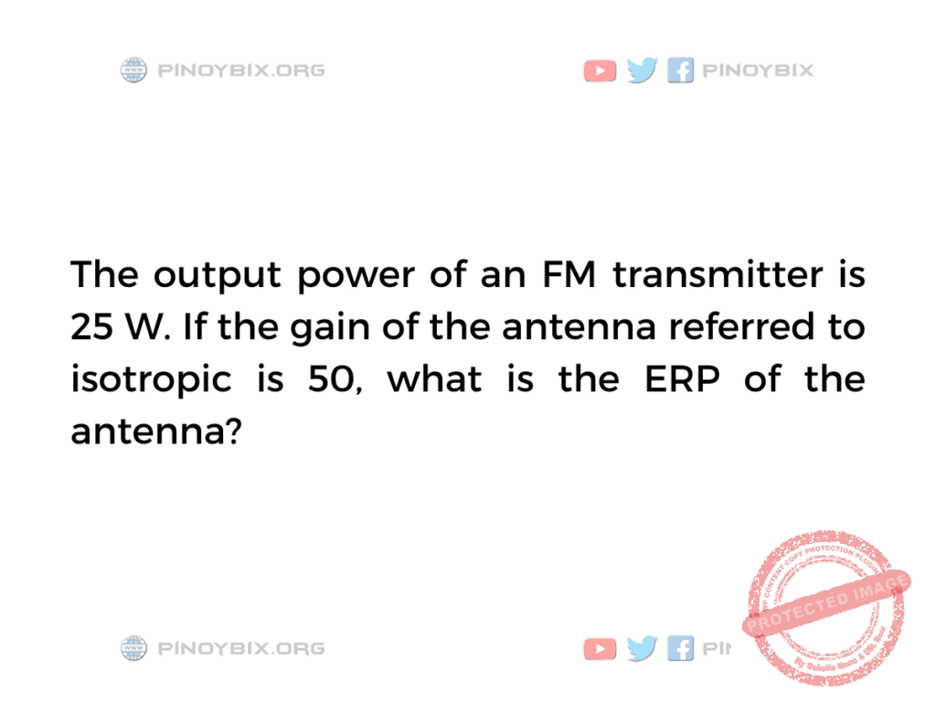 Solution: What is the ERP of the antenna?