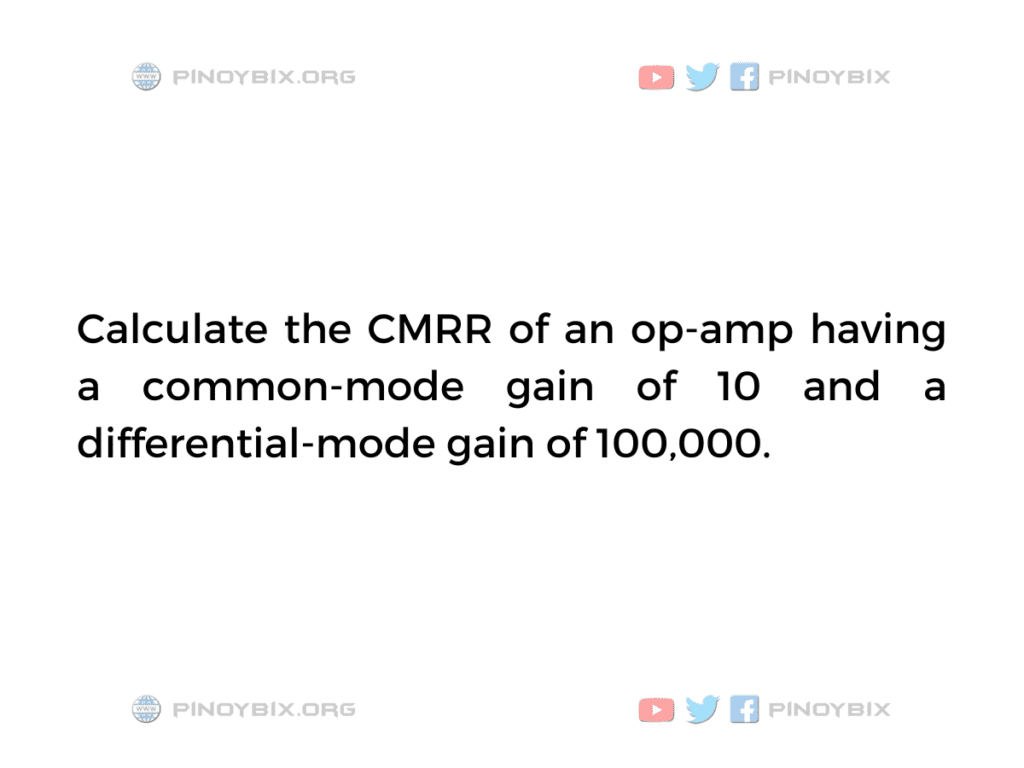 Solution: Calculate the CMRR of an op-amp