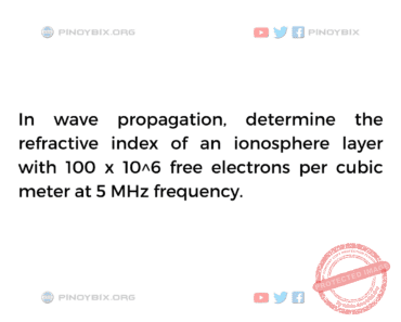 Solution: Determine the refractive index of an ionosphere layer