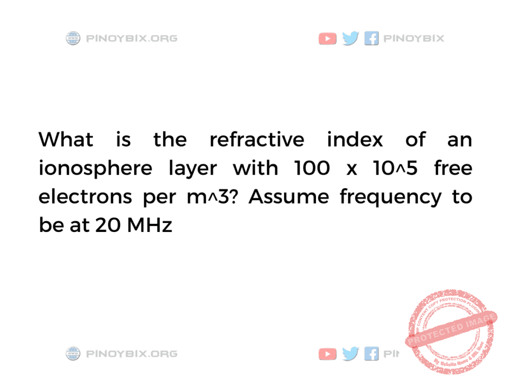 Solution: What is the refractive index of an ionosphere layer