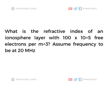 Solution: What is the refractive index of an ionosphere layer