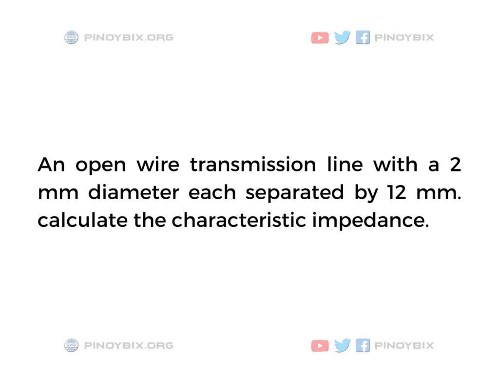 Solution: Calculate the characteristic impedance
