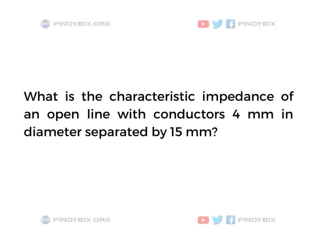 Solution: What is the characteristic impedance of an open line