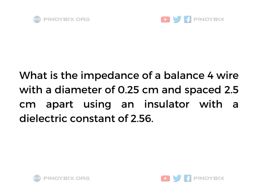 Solution: What is the impedance of a balance 4 wire