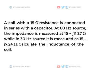 Solution: Calculate the inductance of the coil Solution: Calculate the inductance of the coil