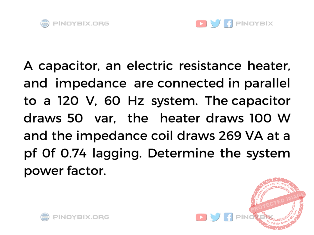 Solution: Determine the system power factor