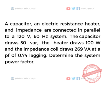 Solution: Determine the system power factor Solution: Determine the system power factor
