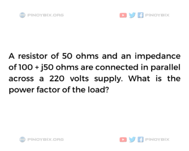 Solution: What is the power factor of the load?