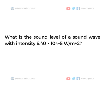 Solution: What is the sound level of a sound wave