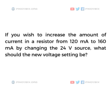 Solution: What should the new voltage setting be?