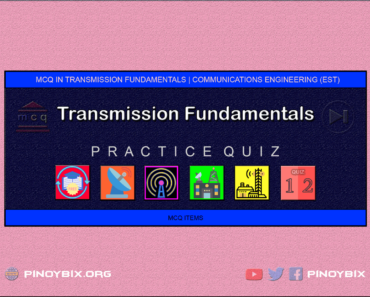MCQ in Transmission Fundamentals Part 12 | ECE Board Exam