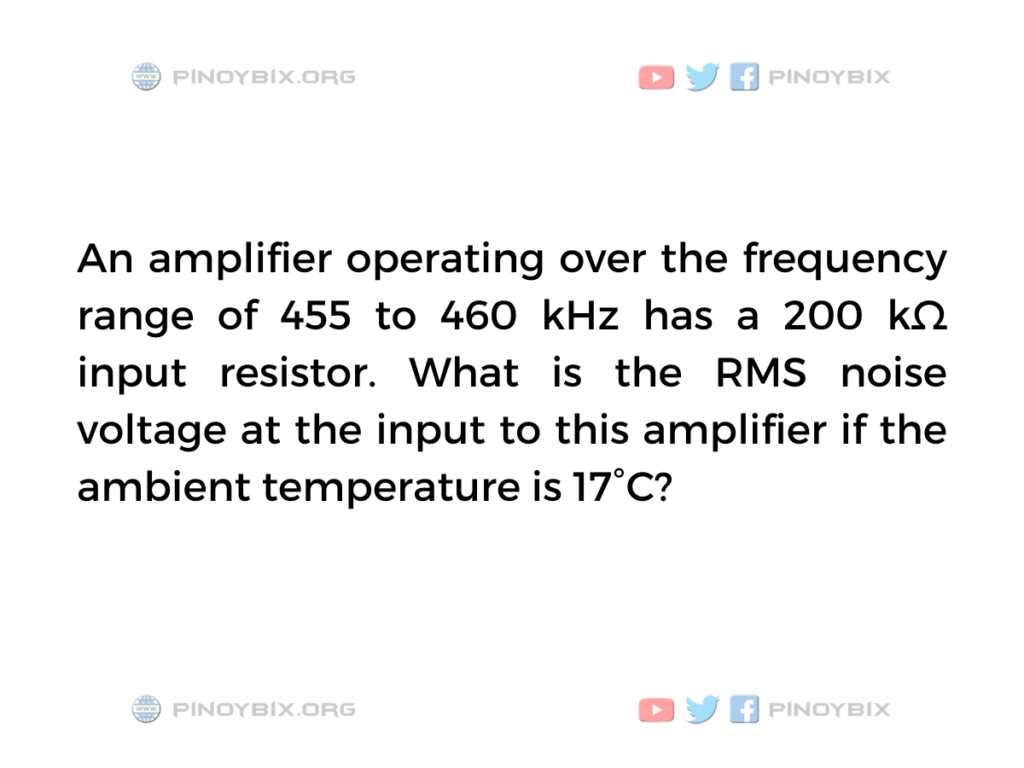 Solution: What is the RMS noise voltage at the input to this amplifier