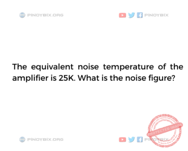 Solution: What is the noise figure? Solution: What is the noise figure?
