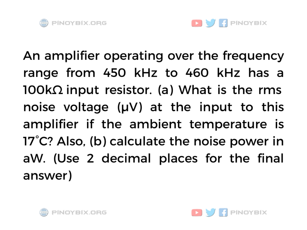 Solution: What is the rms noise voltage (µV) at the input to this amplifier