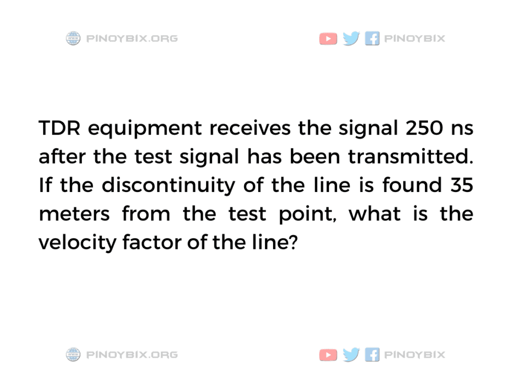 Solution: What is the velocity factor of the line?