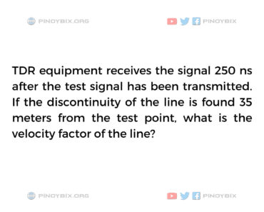 Solution: What is the velocity factor of the line? Solution: What is the velocity factor of the line?