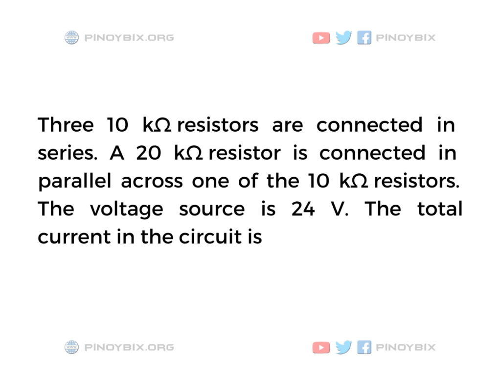 Solution: The total current in the circuit is