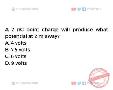 Solution: A 2 nC point charge will produce what potential at 2 m away?