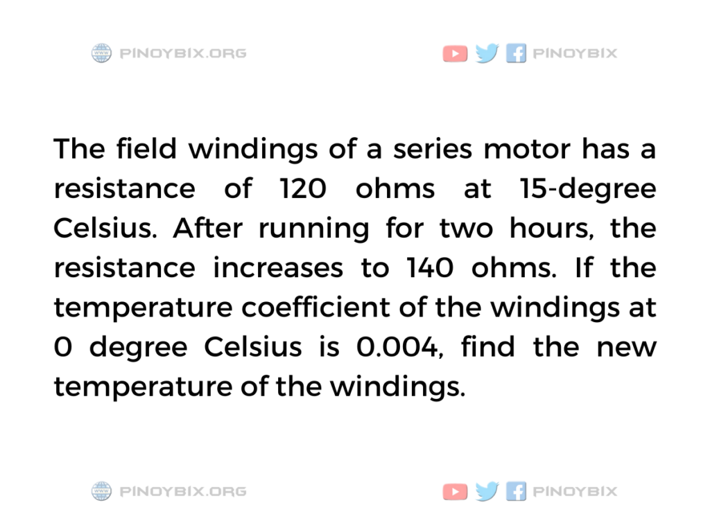 Solution: Find the new temperature of the windings