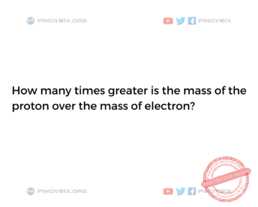 Solution: How many times greater is the mass of the proton over the mass of electron?