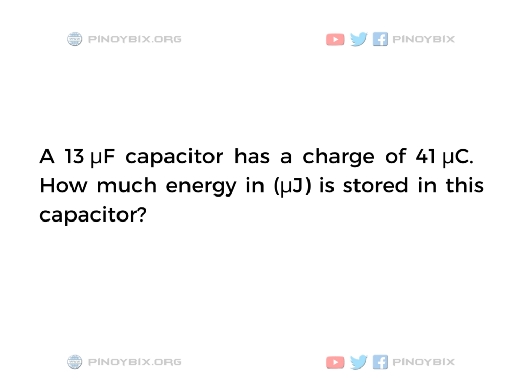 Solution: How much energy in (μJ) is stored in this capacitor?