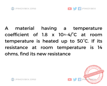 Solution: If its resistance at room temperature is 14 ohms, find its new resistance