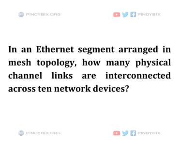 Solution: How many physical channel links are interconnected across