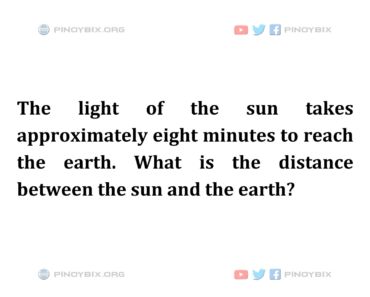 Solution: What is the distance between the sun and the earth?