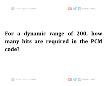 Solution: How many bits are required in the PCM code?