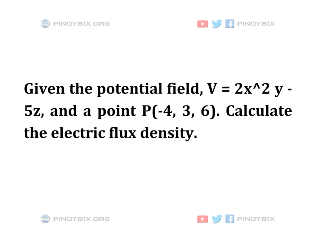 Calculate the electric flux density